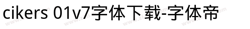 cikers 01v7字体下载字体转换
